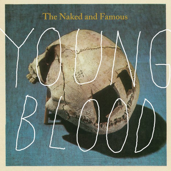 Young Blood The Naked And Famous